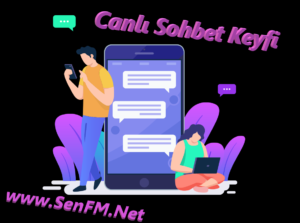 Canlı Sohbet Keyfi